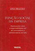 Ler Função Social da Empresa: Repercussões Sobre a Responsabilidade Civil de Controladores e Administradores de S/As, do autor Ana Frazão Ler Função Social da Empresa: Repercussões Sobre a Responsabilidade Civil de Controladores e Administradores de S/As, do autor Ana Frazão
