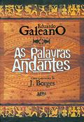 Ler As Palavras Andantes, do autor Eduardo Galeano