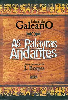 As Palavras Andantes, do autor Eduardo Galeano