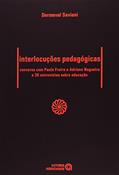 Ler Interlocuções Pedagógicas: Conversa com Paulo Freire e Adriano Nogueira e 30 Entrevistas Sobre Educação, do autor Dermeval Saviani Ler Interlocuções Pedagógicas: Conversa com Paulo Freire e Adriano Nogueira e 30 Entrevistas Sobre Educação, do autor Dermeval Saviani