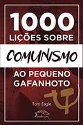 Ler 1000 Lições Sobre Comunismo ao Pequeno Gafanhoto, do autor Tom Eagle