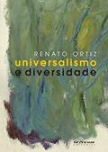 Ler Universalismo e Diversidade: Contradições da Modernidade-mundo, do autor Renato Ortiz