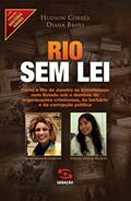 Ler Rio sem Lei: Como o Rio de Janeiro se transformou num estado sob o domínio de organizações criminosas, da barbárie e da corrupção política: 15, do autor Hudson Corrêa; Diana Brito Ler Rio sem Lei: Como o Rio de Janeiro se transformou num estado sob o domínio de organizações criminosas, da barbárie e da corrupção política: 15, do autor Hudson Corrêa; Diana Brito