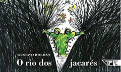 O rio dos Jacarés, do autor Gustavo Roldán