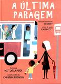 Ler A última Paragem, do autor Matt De La Peña