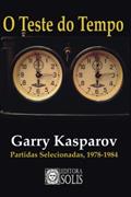 Ler O Teste do Tempo: Partidas Selecionadas, 1978-1984, do autor Garry Kasparov Ler O Teste do Tempo: Partidas Selecionadas, 1978-1984, do autor Garry Kasparov