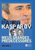 Ler Meus Grandes Predecessores vol 3 (Volume 3): Petrosian e Spassky, do autor Garry Kasparov