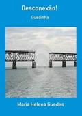 Ler Desconexao!, do autor Maria Helena Guedes