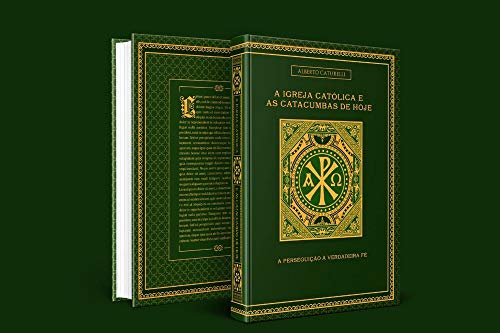 Ler A Igreja Católica e as Catacumbas de Hoje, do autor Alberto Caturelli