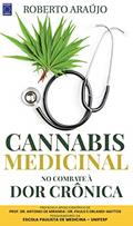 Ler Cannabis Medicinal - No Combate à Dor Crônica, do autor Roberto Araujo Ler Cannabis Medicinal - No Combate à Dor Crônica, do autor Roberto Araujo