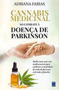 Ler Cannabis Medicinal - No Combate à Doença de Parkinson, do autor Adriana Farias da Silva