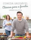 Ler Comida saudável: Clássicos para a família, do autor Jamie Oliver Ler Comida saudável: Clássicos para a família, do autor Jamie Oliver