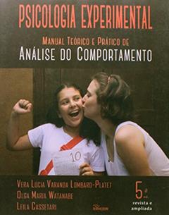Psicologia Experimental. Manual Teórico E Prático De Análise Do Comportamento, do autor Vera Lúcia Varanda Lombard-Platet