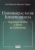 Ler Uniformização de Jurisprudência, do autor José Marcelo Menezes Vigliar