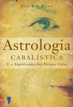 Astrologia Cabalística, do autor Rav P.s.berg