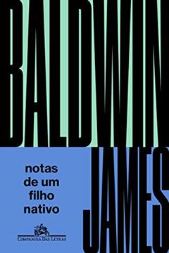 Notas de um filho nativo, do autor James Baldwin