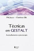 Ler Técnicas em Gestalt: Aconselhamento e psicoterapia, do autor Phil Joyce; Charlotte Sills