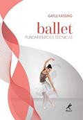 Ler Ballet: Fundamentos e técnicas, do autor Gayle Kassing Ler Ballet: Fundamentos e técnicas, do autor Gayle Kassing