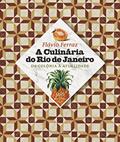Ler A Culinária do Rio de Janeiro. Da Colônia à Atualidade, do autor Flávio Ferraz Ler A Culinária do Rio de Janeiro. Da Colônia à Atualidade, do autor Flávio Ferraz