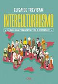 Ler INTERCULTURALISMO - via para uma convivência ética e responsável, do autor Elisaide Trevisan Ler INTERCULTURALISMO - via para uma convivência ética e responsável, do autor Elisaide Trevisan