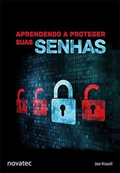 Aprendendo a Proteger Suas Senhas, do autor Joe Kissell