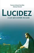 Ler Lucidez a luz que acende na alma, do autor Francisco do Espirito Santo Neto; Hammed Ler Lucidez a luz que acende na alma, do autor Francisco do Espirito Santo Neto; Hammed