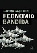 Ler Economia bandida, do autor Loretta Napoleoni Ler Economia bandida, do autor Loretta Napoleoni