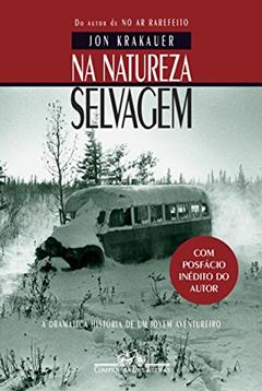 Na natureza selvagem (Nova edição com posfácio inédito do autor), do autor Jon Krakauer