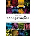 Ler Conspirações: Tudo O Que Não Querem Que Você Saiba, do autor Edson Aran Ler Conspirações: Tudo O Que Não Querem Que Você Saiba, do autor Edson Aran