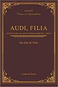 Ler Audi, Filia: Avisos Para os que Desejam Seguir a Deus, do autor São José Ávila