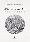 Ler As Cruzadas: Uma História, do autor Jonathan Riley-smith
