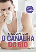 Ler O canalha do 610, do autor Mila Wander Ler O canalha do 610, do autor Mila Wander