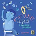 Ler O Menino Azul e a Família Colorida, do autor Zilah Ramires Ferreira