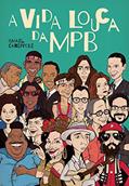 Ler A vida louca da MPB, do autor Ismael Caneppele