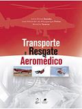 Ler Transporte e Resgate Aeromédico, do autor Júnia Shizue SUEOKA; José Alexander de Albuquerque FREIXO; Michelle TAVERNA Ler Transporte e Resgate Aeromédico, do autor Júnia Shizue SUEOKA; José Alexander de Albuquerque FREIXO; Michelle TAVERNA