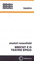 Ler Brecht e o teatro épico, do autor Anatol Rosenfeld