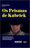 Ler Os Prismas de Kubrick, do autor Giovanni Alves