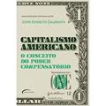 Ler Capitalismo Americano. O Conceito do Poder Compensatório, do autor John Kenneth Galbraith