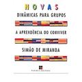 Ler Novas Dinâmicas Para Grupos. A Aprendência do Conviver, do autor Simão de Miranda