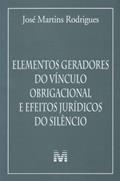 Ler Elementos geradores do vínculo obrigacional e efeitos jurídicos do silêncio - 1 ed./2012, do autor José Martins Rodrigues