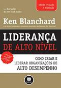 Ler Liderança de Alto Nível - Edição Revisada e Ampliada: Como Criar e Liderar Organizações de Alto Desempenho, do autor Ken Blanchard Ler Liderança de Alto Nível - Edição Revisada e Ampliada: Como Criar e Liderar Organizações de Alto Desempenho, do autor Ken Blanchard