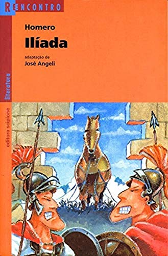 Ler Ilíada, do autor José Angeli; Homero Ler Ilíada, do autor José Angeli; Homero