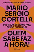 Ler Quem sabe faz a hora!: Iniciativas decisivas para gestão e liderança, do autor Mario Sergio Cortella Ler Quem sabe faz a hora!: Iniciativas decisivas para gestão e liderança, do autor Mario Sergio Cortella