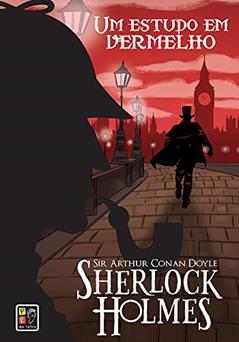 Sherlock Holmes Um Estudo em Vermelho, do autor Sir Arthur Conan Doyle