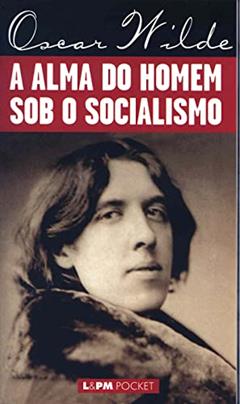 A Alma do Homem sob o Socialismo, do autor Oscar Wilde