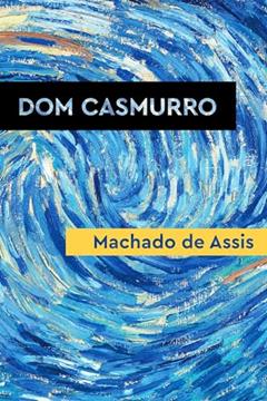 Dom Casmurro, do autor Machado De Assis