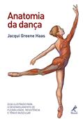 Ler Anatomia da dança: Guia ilustrado para o desenvolvimento de flexibilidade, resistência e tônus muscular, do autor Jacqui Greene Haas Ler Anatomia da dança: Guia ilustrado para o desenvolvimento de flexibilidade, resistência e tônus muscular, do autor Jacqui Greene Haas
