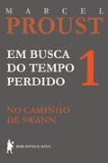 Ler No caminho de Swann (Em busca do tempo perdido Livro 1), do autor Marcel Proust