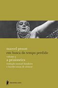 Ler EM BUSCA DO TEMPO PERDIDO, V.5: A PRISIONEIRA: Nova edição, revista e acrescida de prefácio, resumo, notas e posfácio, do autor Marcel Proust