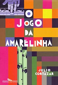 O jogo da amarelinha, do autor Julio Cortázar